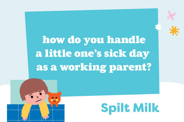 how do you handle a little one's sick day as a working parent?
